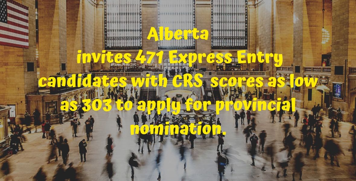 Alberta invites 471 Express Entry candidates with CRS scores as low as 303 to apply for provincial nomination.