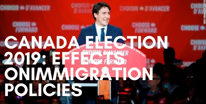Canada Election 2019: Effects on the immigration policies