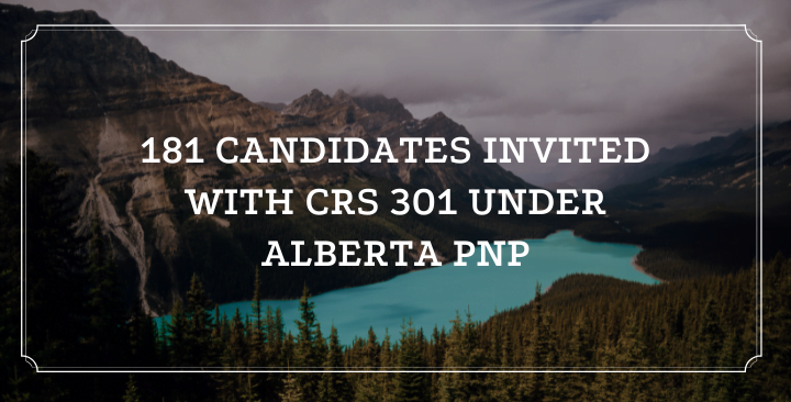 181 Candidates invited with CRS 301 under Alberta PNP