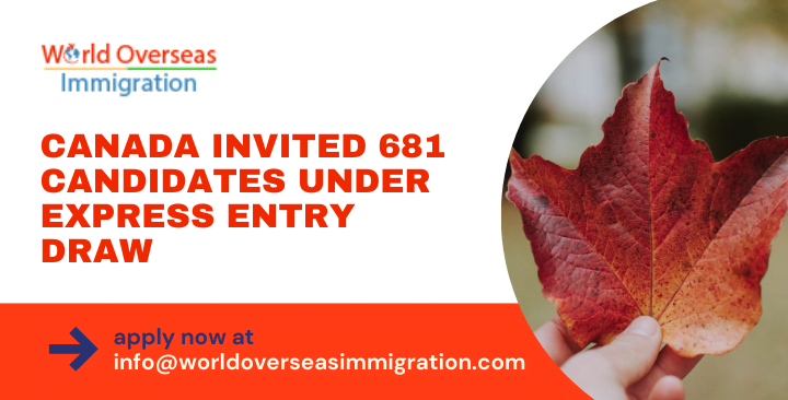 Canada invited 681 Candidates under Express Entry Draw