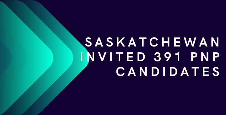 Saskatchewan invited 391 PNP Candidates