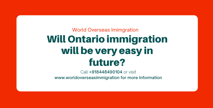 Will Ontario immigration will be very easy in future?