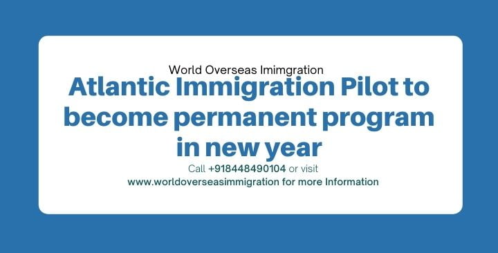Atlantic Immigration Pilot will become permanent program in new year 2022
