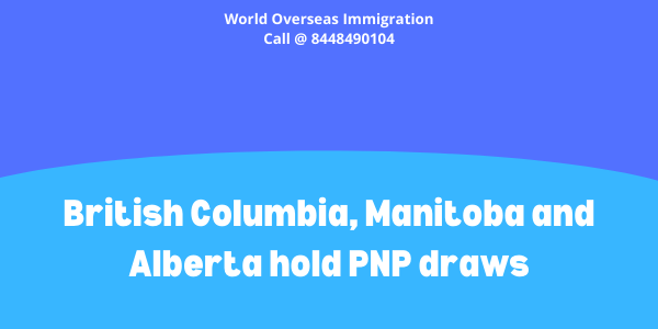British Columbia, Manitoba and Alberta hold PNP draws