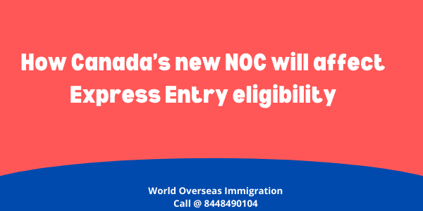 How Canada’s new NOC will affect Express Entry eligibility