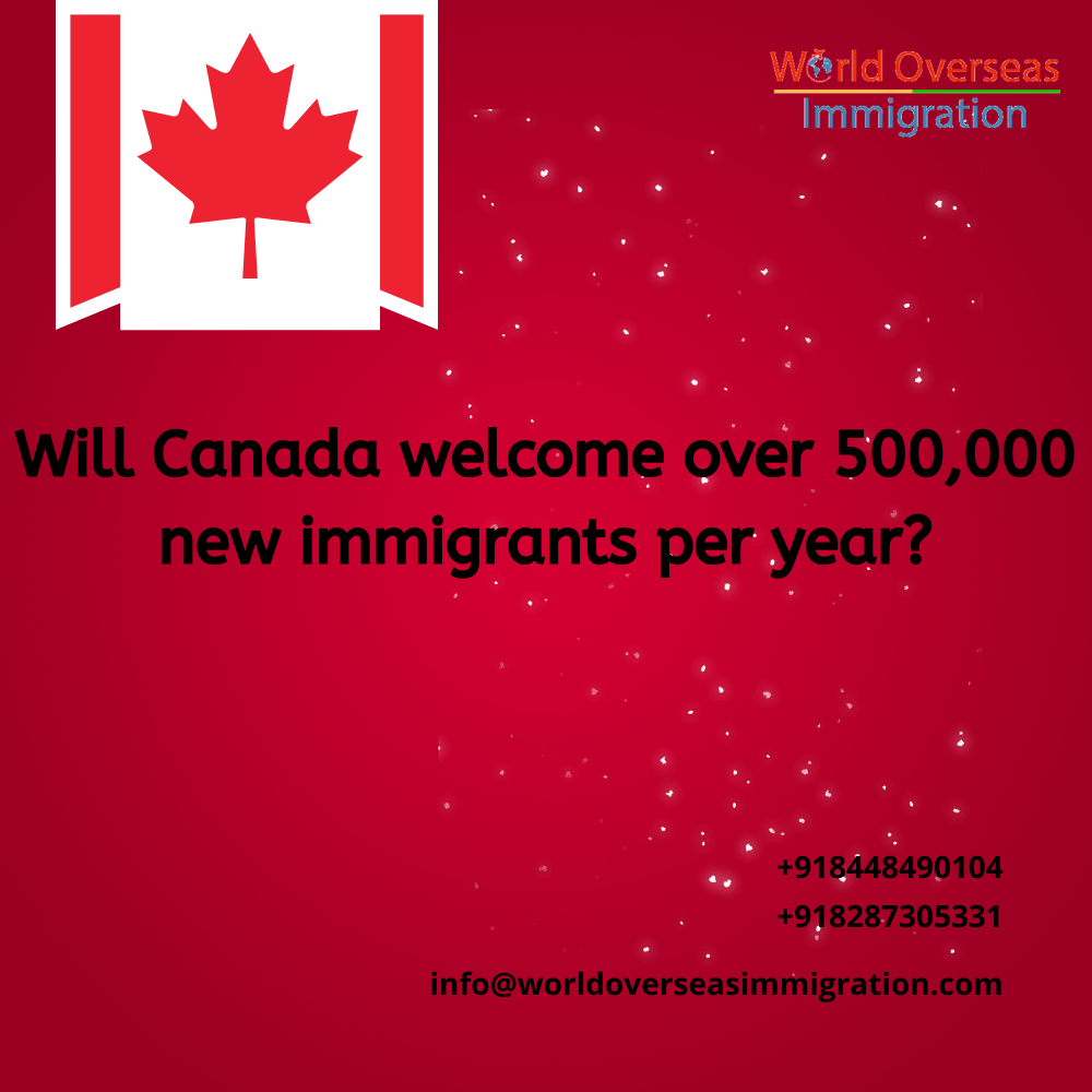 Will Canada welcome over 500,000 new immigrants per year?