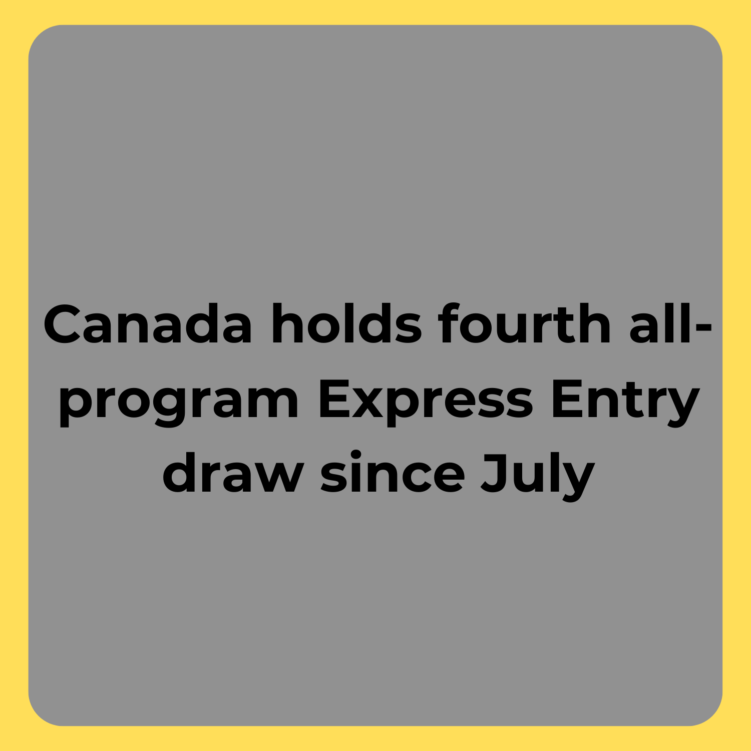Canada holds fourth all-program Express Entry draw since July