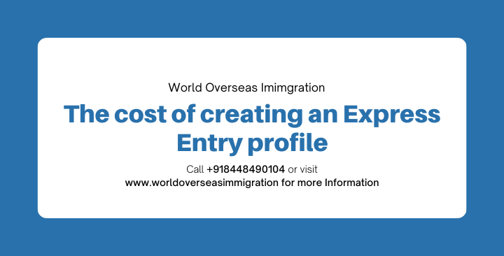 The Cost of Creating an Express Entry Profile