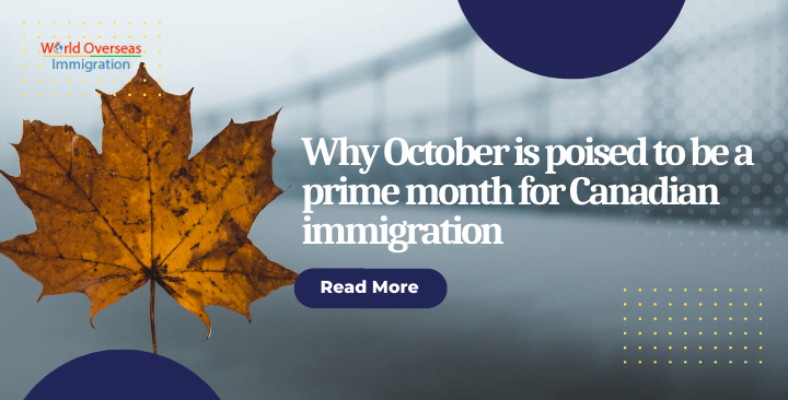 Why October is poised to be a prime month for Canadian immigration