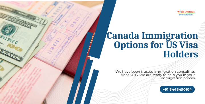 Canada Immigration Options for US Visa Holders
