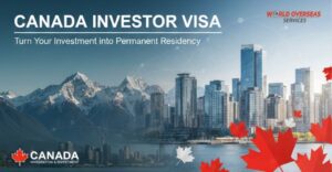 Canada Investor Visa: Turn Your Investment into Permanent Residency